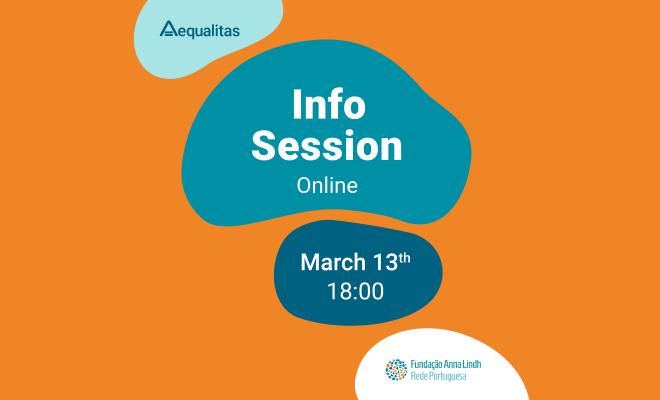 Banner with the words "Info Session", "online", "March 13th", "18:00" and the logos for Aequalitas and Fundação Anna Lindh - Rede Portuguesa