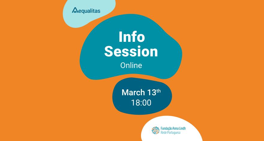 Banner with the words "Info Session", "online", "March 13th", "18:00" and the logos for Aequalitas and Fundação Anna Lindh - Rede Portuguesa